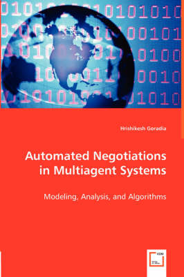 Automated Negotiations in Multiagent Systems (Paperback)