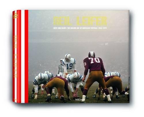 Neil Leifer: Guts and Glory: The Golden Age of American Football 1958-1978 (Hardback)