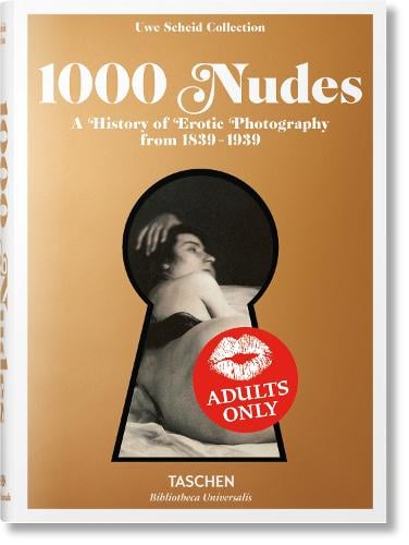 1000 Nudes. A History of Erotic Photography from 1839-1939 - Bibliotheca Universalis (Hardback)