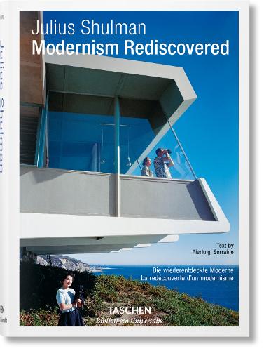 Julius Shulman. Modernism Rediscovered - Bibliotheca Universalis (Hardback)