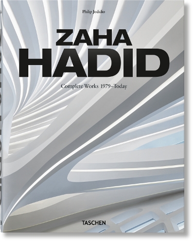 Zaha Hadid. Complete Works 1979–Today. 2020 Edition - Philip Jodidio
