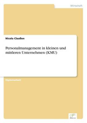 Personalmanagement in Kleinen Und Mittleren Unternehmen (Kmu) (Paperback)