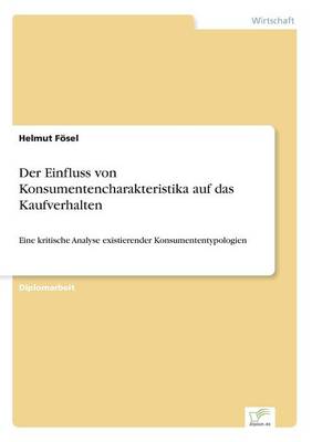 Der Einfluss Von Konsumentencharakteristika Auf Das Kaufverhalten (Paperback)