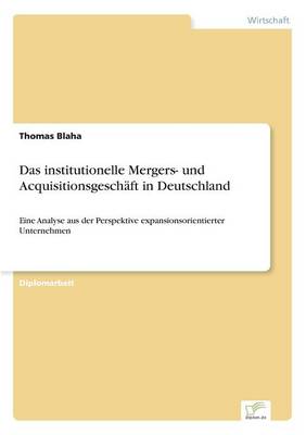 Das Institutionelle Mergers- Und Acquisitionsgesch ft in Deutschland (Paperback)
