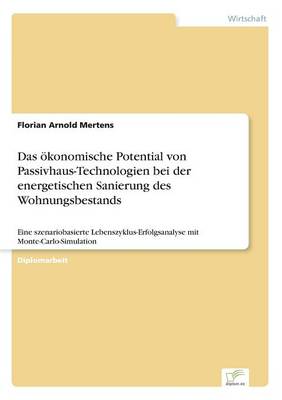 Das konomische Potential Von Passivhaus-Technologien Bei Der Energetischen Sanierung Des Wohnungsbestands (Paperback)