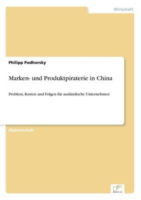 Marken- Und Produktpiraterie in China (Paperback)