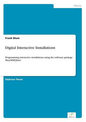 Digital Interactive Installations (Paperback)