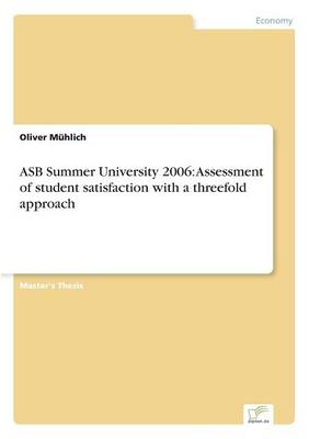 Asb Summer University 2006: Assessment of Student Satisfaction with a Threefold Approach (Paperback)