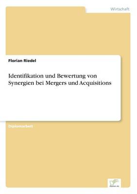 Identifikation Und Bewertung Von Synergien Bei Mergers Und Acquisitions (Paperback)