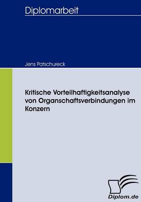 Kritische Vorteilhaftigkeitsanalyse Von Organschaftsverbindungen Im Konzern (Paperback)