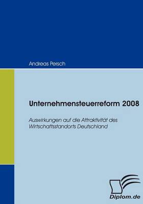 Unternehmensteuerreform 2008 (Paperback)
