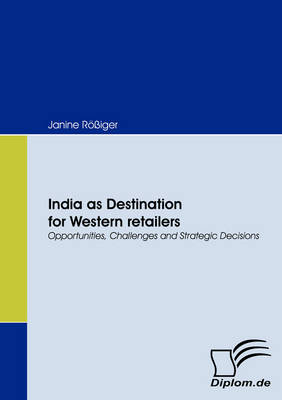 India as Destination for Western Retailers (Paperback)
