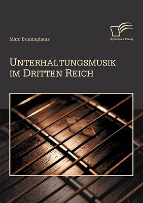 Unterhaltungsmusik Im Dritten Reich (Paperback)