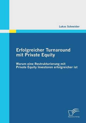 Erfolgreicher Turnaround Mit Private Equity (Paperback)