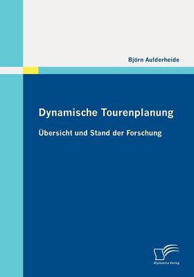 Dynamische Tourenplanung (Paperback)