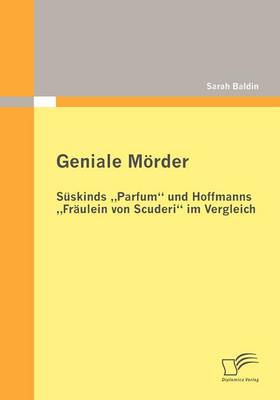 Geniale M Rder: S Skinds Parfum" Und Hoffmanns Fr Ulein Von Scuderi" Im Vergleich (Paperback)