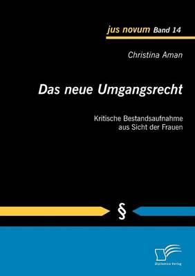 Das Neue Umgangsrecht: Kritische Bestandsaufnahme Aus Sicht Der Frauen (Paperback)