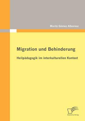Migration Und Behinderung: Heilpadagogik Im Interkulturellen Kontext (Paperback)