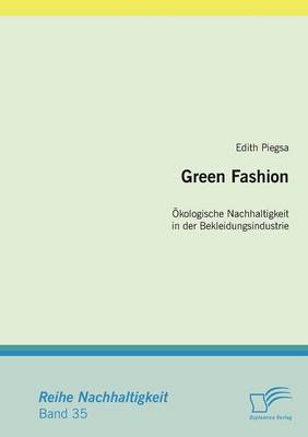 Green Fashion: Kologische Nachhaltigkeit in Der Bekleidungsindustrie (Paperback)