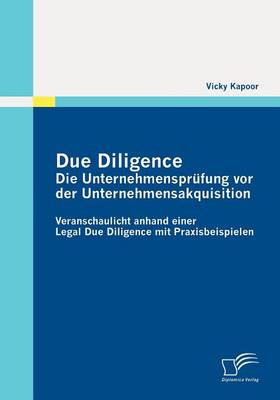 Due Diligence - Die Unternehmenspr Fung VOR Der Unternehmensakquisition (Paperback)