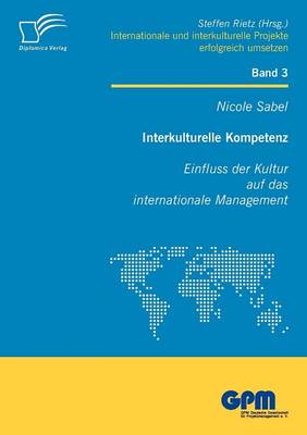 Interkulturelle Kompetenz: Einfluss Der Kultur Auf Das Internationale Management (Paperback)