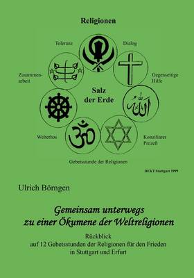 Gemeinsam Unterwegs Zu Einer Okumene Der Weltreligionen (Paperback)