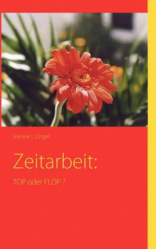 Zeitarbeit: Top Oder Flop ? (Paperback)