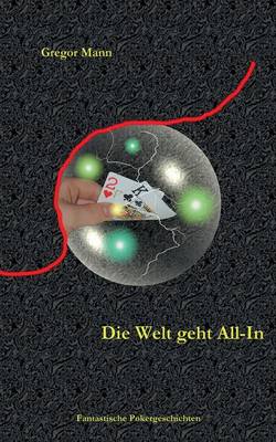 Die Welt Geht All-In (Paperback)