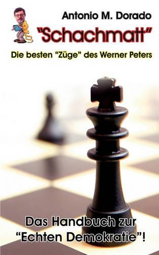 Schachmatt! Die Besten Zge Des Werner Peters (Paperback)