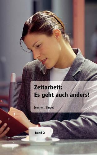 Zeitarbeit: Es Geht Auch Anders! (Paperback)