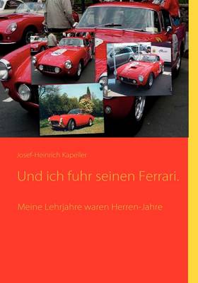 Und Ich Fuhr Seinen Ferrari. (Paperback)