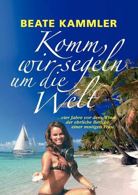 Komm, Wir Segeln Um Die Welt (Paperback)