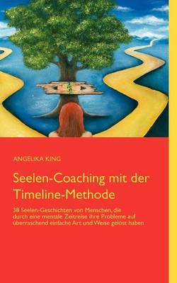 Seelen-Coaching Mit Der Timeline-Methode (Paperback)