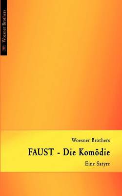 FAUST - Die Komoedie: Eine Satyre (Paperback)