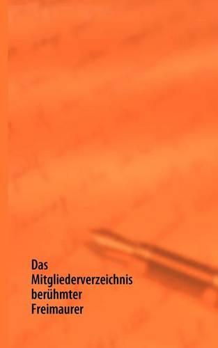 Das Mitgliederverzeichnis Ber Hmter Freimaurer (Paperback)