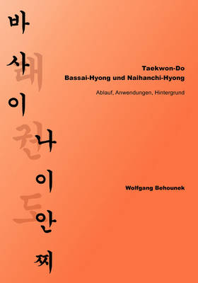 Taekwon-Do Bassai-Hyong Und Naihanchi-Hyong (Paperback)