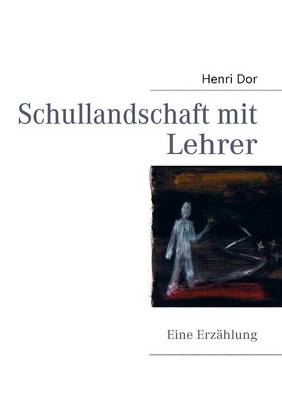 Schullandschaft mit Lehrer (Paperback)