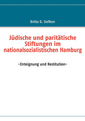 Judische Und Paritatische Stiftungen Im Nationalsozialistischen Hamburg (Paperback)