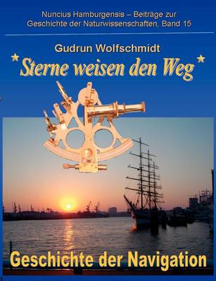 Sterne Weisen Den Weg - Geschichte Der Navigation (Paperback)