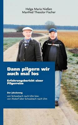 Dann Pilgern Wir Auch Mal Los (Paperback)