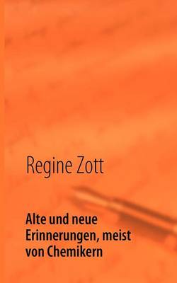 Alte Und Neue Erinnerungen, Meist Von Chemikern (Paperback)