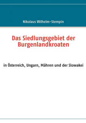 Das Siedlungsgebiet Der Burgenlandkroaten (Paperback)