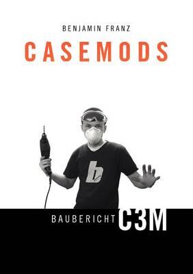 Casemods Baubericht C3m (Paperback)
