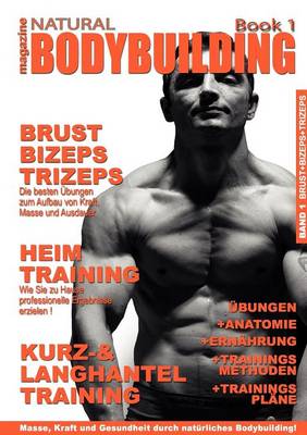 Natural Bodybuilding Magazine Book 1 (Paperback)