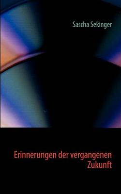 Erinnerungen Der Vergangenen Zukunft (Paperback)