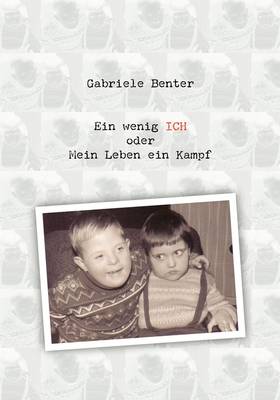 Ein Wenig Ich Oder Mein Leben Ein Kampf (Paperback)