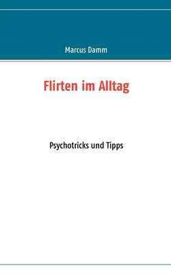 Flirten Im Alltag (Paperback)