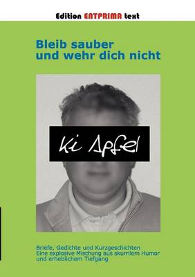 Bleib Sauber Und Wehr Dich Nicht (Paperback)