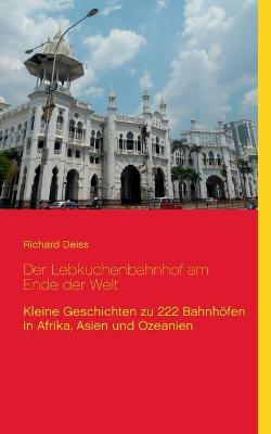 Der Lebkuchenbahnhof Am Ende Der Welt (Paperback)
