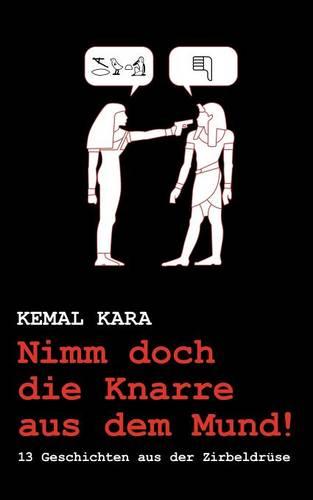 Nimm Doch Die Knarre Aus Dem Mund! (Paperback)